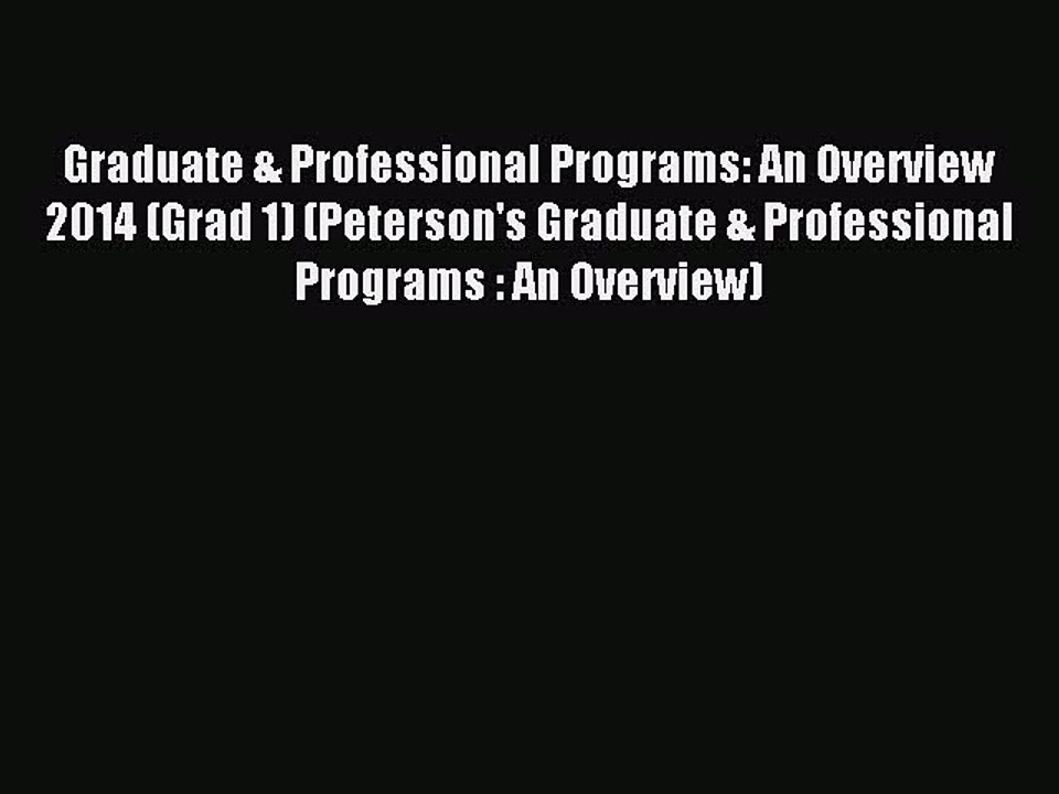 Read Graduate & Professional Programs: An Overview 2014 (Grad 1) (Peterson's Graduate & Professional