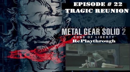 Metal Gear Solid 2 - Sons of Liberty RePlaythrough [22/28]