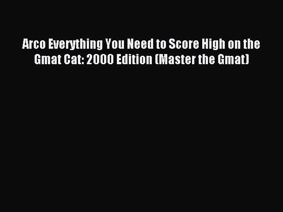 Read Arco Everything You Need to Score High on the Gmat Cat: 2000 Edition (Master the Gmat)