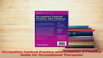 Download  Occupation Centred Practice with Children A Practical Guide for Occupational Therapists Ebook Online