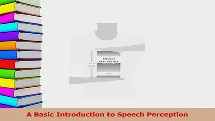 Download  A Basic Introduction to Speech Perception PDF Online