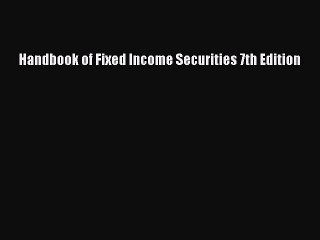 Download Handbook of Fixed Income Securities 7th Edition PDF Online