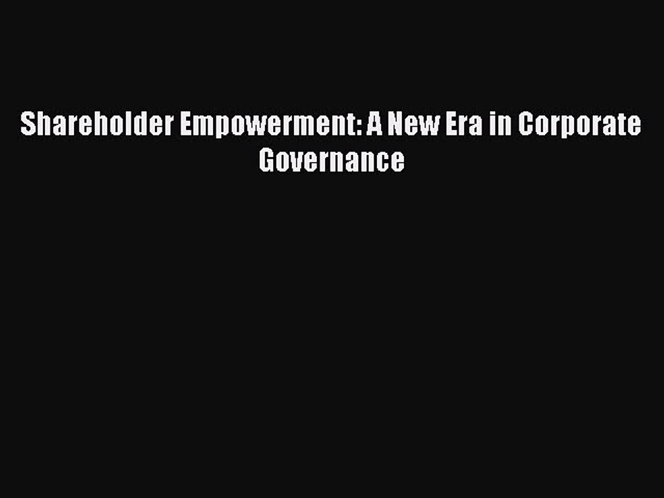 Read Shareholder Empowerment: A New Era in Corporate Governance Ebook Free
