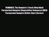 PDF ROMANCE: The Vampire's Touch (New Adult Paranormal Vampire Shapeshifter Romance) (BBW Paranormal