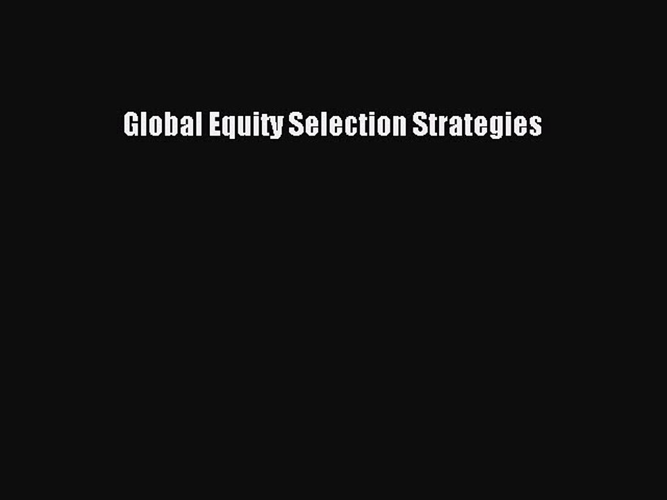 Read Global Equity Selection Strategies Ebook Free