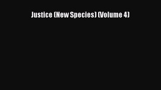 Download Justice (New Species) (Volume 4)  Read Online