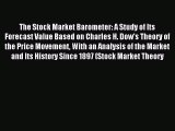 Read The Stock Market Barometer: A Study of Its Forecast Value Based on Charles H. Dow's Theory