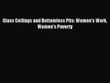 Read Glass Ceilings and Bottomless Pits: Women's Work Women's Poverty PDF Online