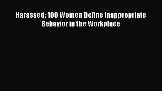 Read Harassed: 100 Women Define Inappropriate Behavior in the Workplace PDF Free