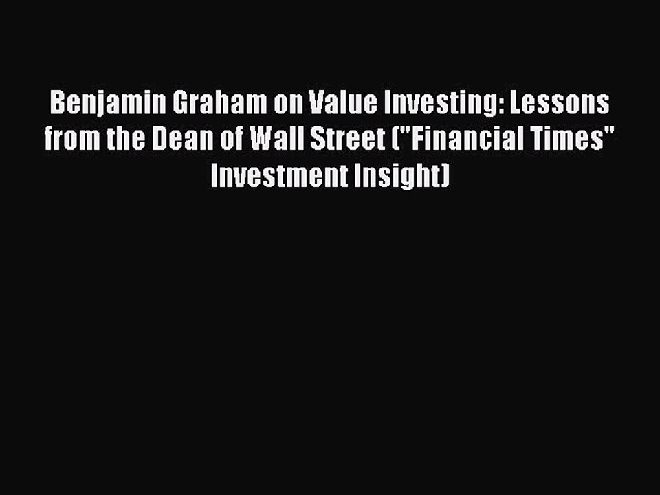 Download Benjamin Graham on Value Investing: Lessons from the Dean of Wall Street (Financial