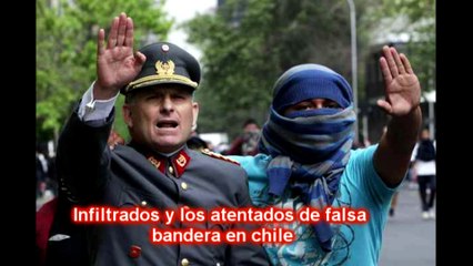 infiltrados y los atentados de falsa bandera en chile