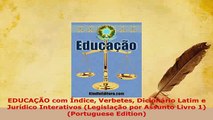 PDF  EDUCAÇÃO com Índice Verbetes Dicionário Latim e Jurídico Interativos Legislação por  Read Online