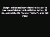 Read Diary of an Internet Trader: Practical Insights in Investment Wisdom 1st (first) Edition