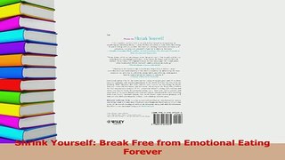 Read  Shrink Yourself Break Free from Emotional Eating Forever Ebook Free