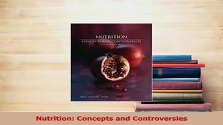 Read  Nutrition Concepts and Controversies Ebook Free