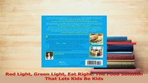 Read  Red Light Green Light Eat Right The Food Solution That Lets Kids Be Kids Ebook Online