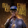 Rich The Kid   Feels Good 2 Be Rich Feels Good 2 Be Rich Mixtape