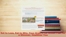 Download  Eat to Lose Eat to Win Your GrabnGo Action Plan for a Slimmer Healthier You Ebook Online