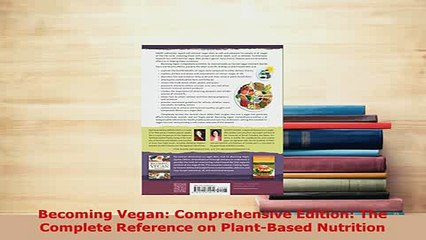 Read  Becoming Vegan Comprehensive Edition The Complete Reference on PlantBased Nutrition Ebook Free