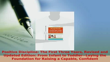Read  Positive Discipline The First Three Years Revised and Updated Edition From Infant to Ebook Free