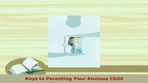 Read  Keys to Parenting Your Anxious Child Ebook Free