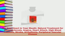 Download  Put Your Heart in Your Mouth Natural Treatment for Atherosclerosis Angina Heart Attack PDF Free