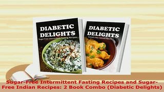 Download  SugarFree Intermittent Fasting Recipes and SugarFree Indian Recipes 2 Book Combo Download Online