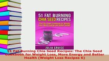 Download  51 Fat Burning Chia Seed Recipes The Chia Seed Cookbook for Weight Loss More Energy and Download Online