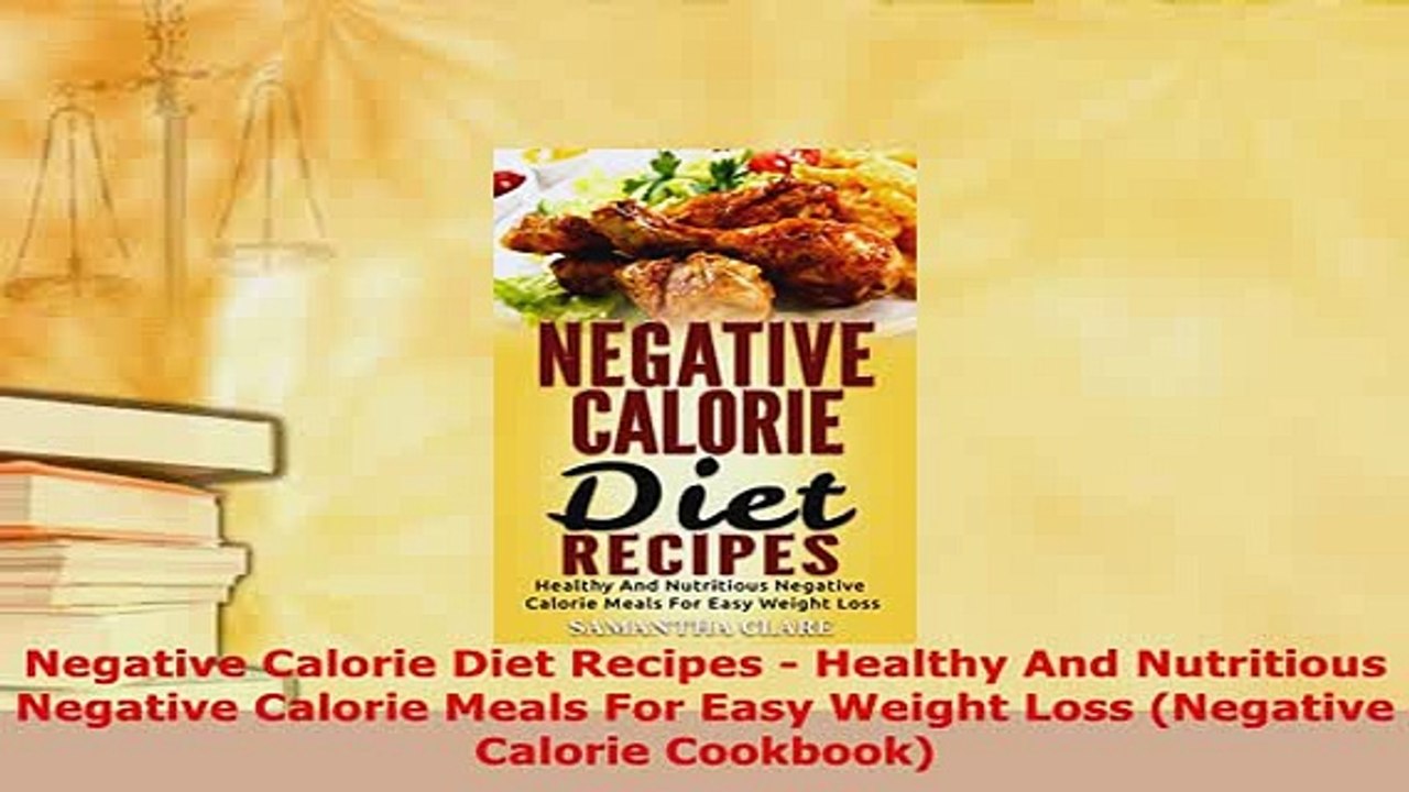 PDF  Negative Calorie Diet Recipes  Healthy And Nutritious Negative Calorie Meals For Easy Read Full Ebook