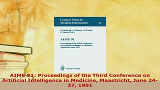 Download  AIME 91 Proceedings of the Third Conference on Artificial Intelligence in Medicine Ebook