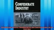 Enjoyed read  Confederate Industry Manufacturers and Quartermasters in the Civil War
