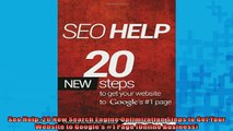 FREE DOWNLOAD  Seo Help 20 New Search Engine Optimization Steps to Get Your Website to Googles 1 Page READ ONLINE