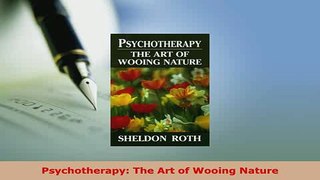 Read  Psychotherapy The Art of Wooing Nature Ebook Online