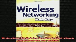 READ book  Wireless Networking Made Easy Everything You Need to Know to Build Your Own PANs LANs and  FREE BOOOK ONLINE