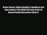 Read Breast Cancer Understanding It Avoiding It and Overcoming It (The WOW Self-help Series