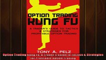 FREE DOWNLOAD  Option Trading Kung Fu A Traders Guide to Tactics  Strategies for Profitable Option  BOOK ONLINE