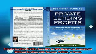 FREE DOWNLOAD  Private Lending Profits Earn 10 to 20 Return on Investment Without Dealing with Tenants  FREE BOOOK ONLINE