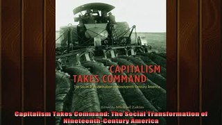 Enjoyed read  Capitalism Takes Command The Social Transformation of NineteenthCentury America