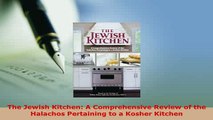 PDF  The Jewish Kitchen A Comprehensive Review of the Halachos Pertaining to a Kosher Kitchen Download Online