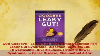 PDF  Gut Goodbye  Leaky Gut The Ultimate Solution For Leaky Gut Syndrome Digestion Candida  EBook
