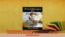 PDF  Fruit Recipes for Diabetics Low calories low cholesterol  delicious recipes for maximum Download Full Ebook