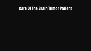Read Care Of The Brain Tumor Patient Ebook Free