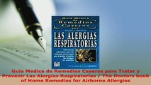 PDF  Guia Medica de Remedios Caseros para Tratar y Prevenir Las Alergias Respiratorias  The Free Books