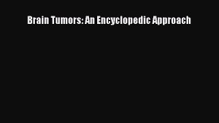 Download Brain Tumors: An Encyclopedic Approach PDF Free