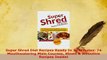 PDF  Super Shred Diet Recipes Ready In 30 Minutes 74 Mouthwatering Main Courses Stews  Read Full Ebook