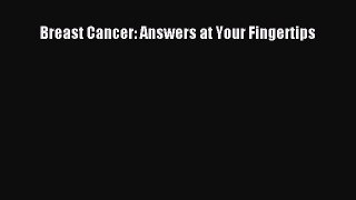 Read Breast Cancer: Answers at Your Fingertips Ebook Free