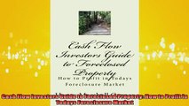 READ book  Cash Flow Investors Guide to Foreclosed Property How to Profit in Todays Foreclosure  FREE BOOOK ONLINE