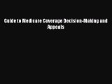 [PDF] Guide to Medicare Coverage Decision-Making and Appeals  Full EBook