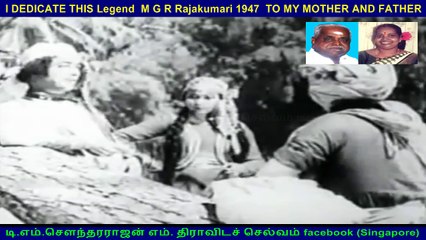 I DEDICATE THIS Legend  M G R Rajakumari 1947  TO MY MOTHER AND FATHER