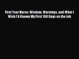 Read First Year Nurse: Wisdom Warnings and What I Wish I'd Known My First 100 Days on the Job
